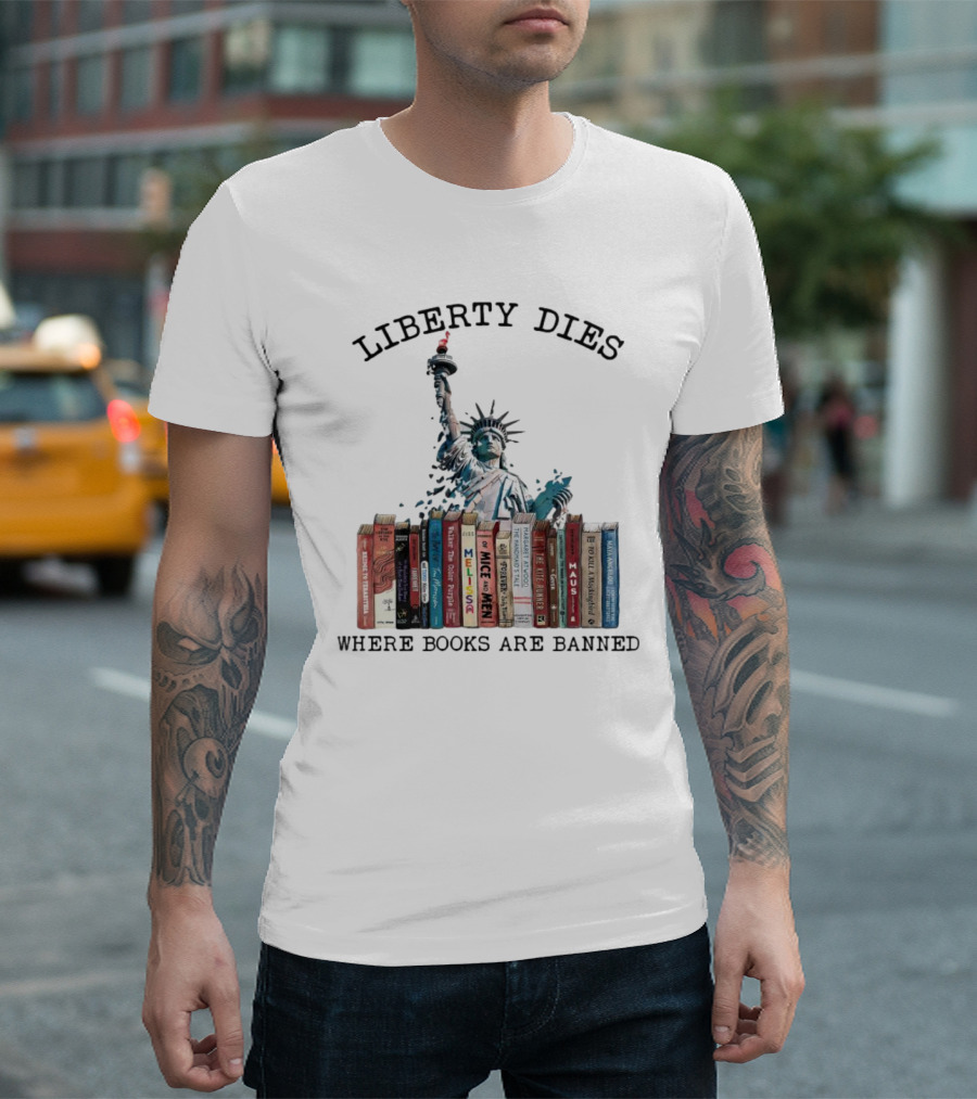 Liberty Dies Where Books Are Banned Statue of Liberty with Challenged Classics T-Shirt