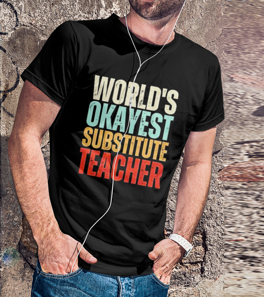 World's Okayest Substitute Teacher T-Shirt