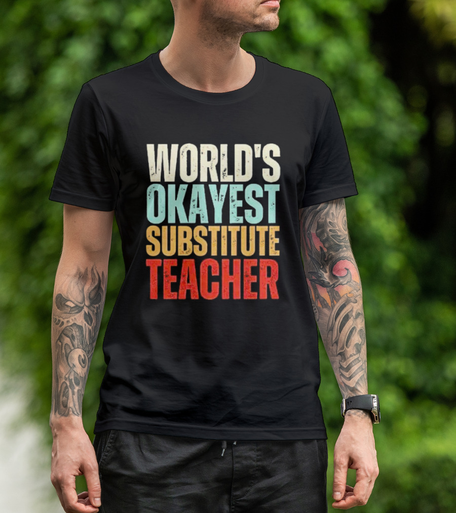 World's Okayest Substitute Teacher T-Shirt