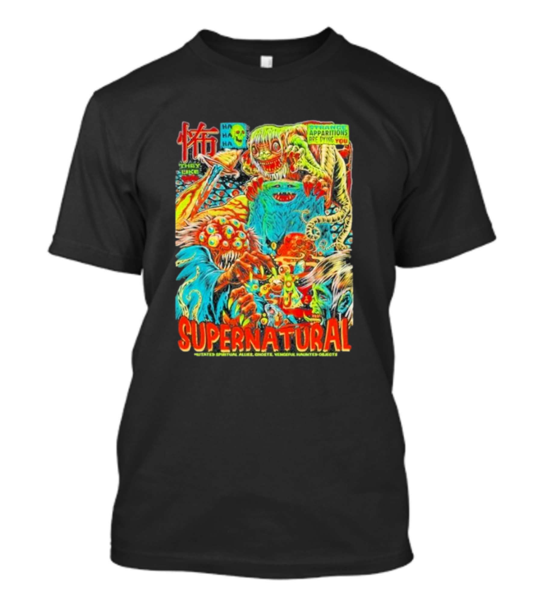 Supernatural Freaks Mutated Offspring, Aliens, Zombies, Vampires, Haunted Ghosts Apparitions Are Dying You T-Shirt