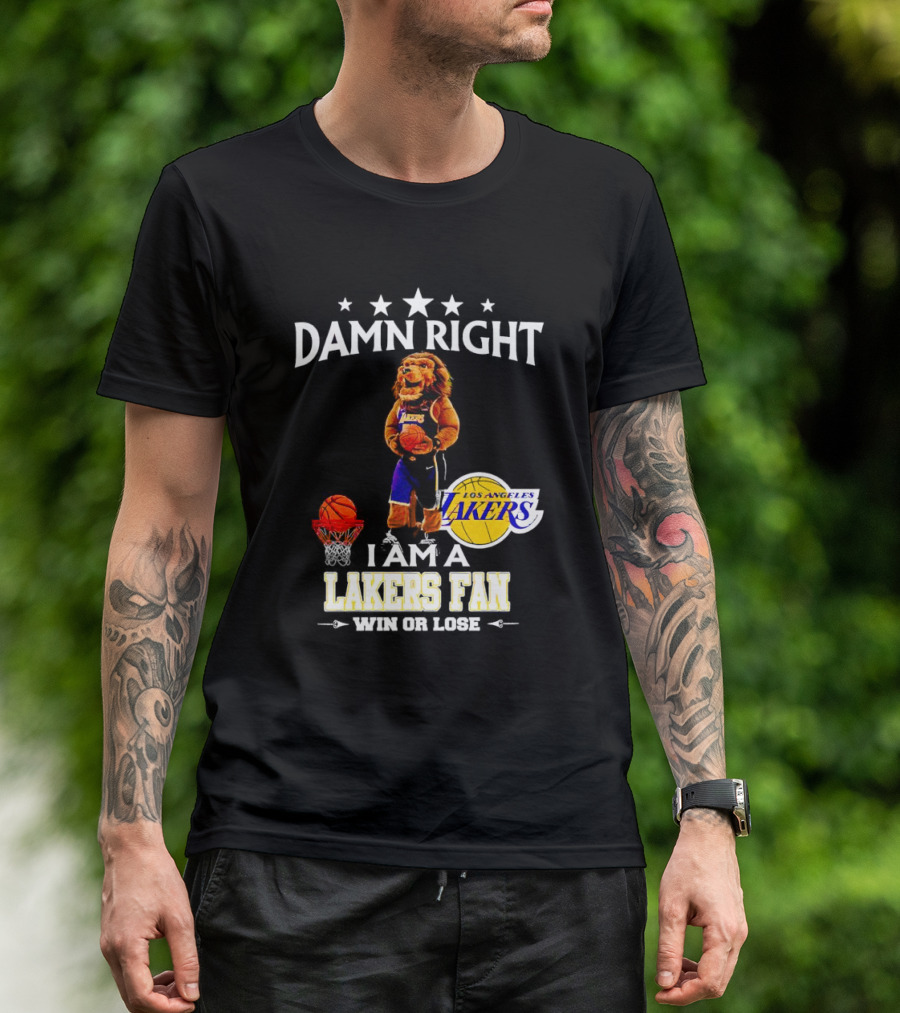 Damn Right I Am A Los Angeles Lakers Fan Win Or Lose Basketball Mascot T-Shirt