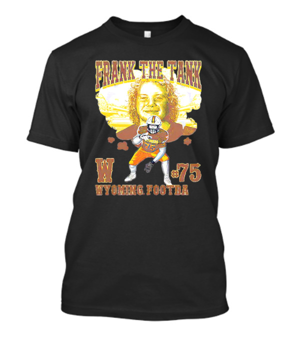 FRANK THE TANK W #75 WYOMING FOOTBA T-Shirt