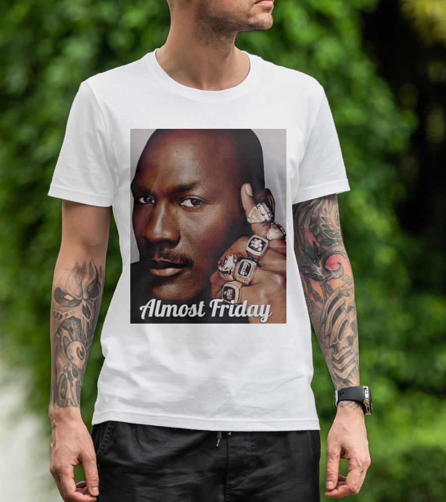 Almost Friday Michael Jordan 6 Rings T-Shirt