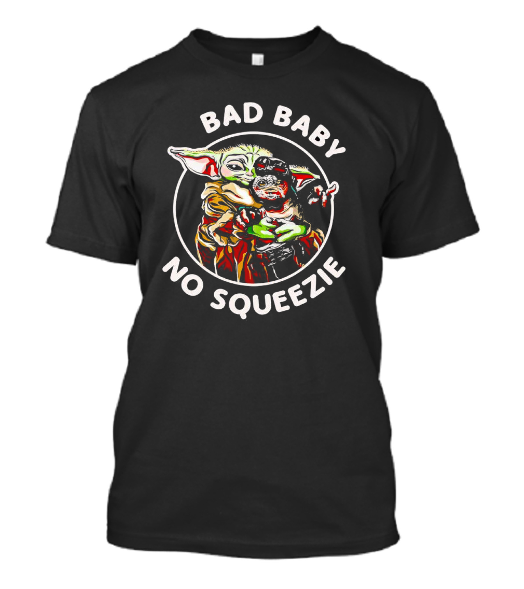 Bad Baby No Squeezie Grogu Star Wars Mandalorian Fan T-Shirt