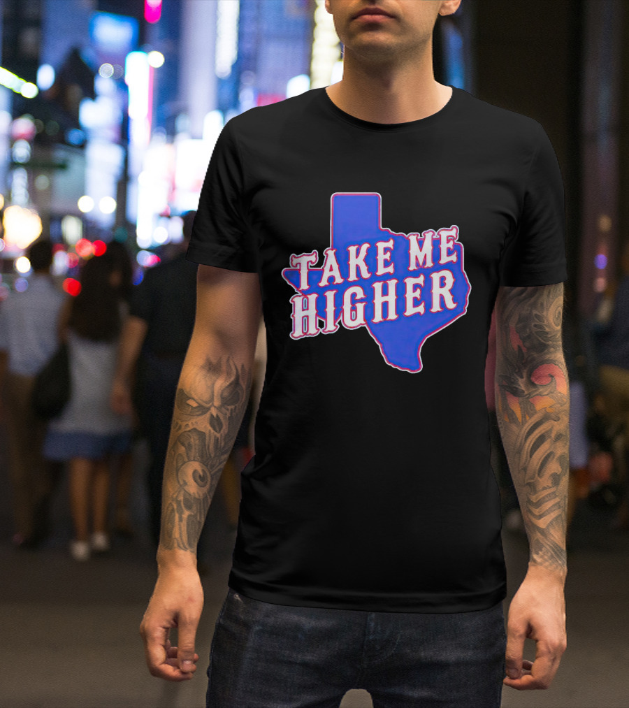 Texas Take Me Higher T-Shirt