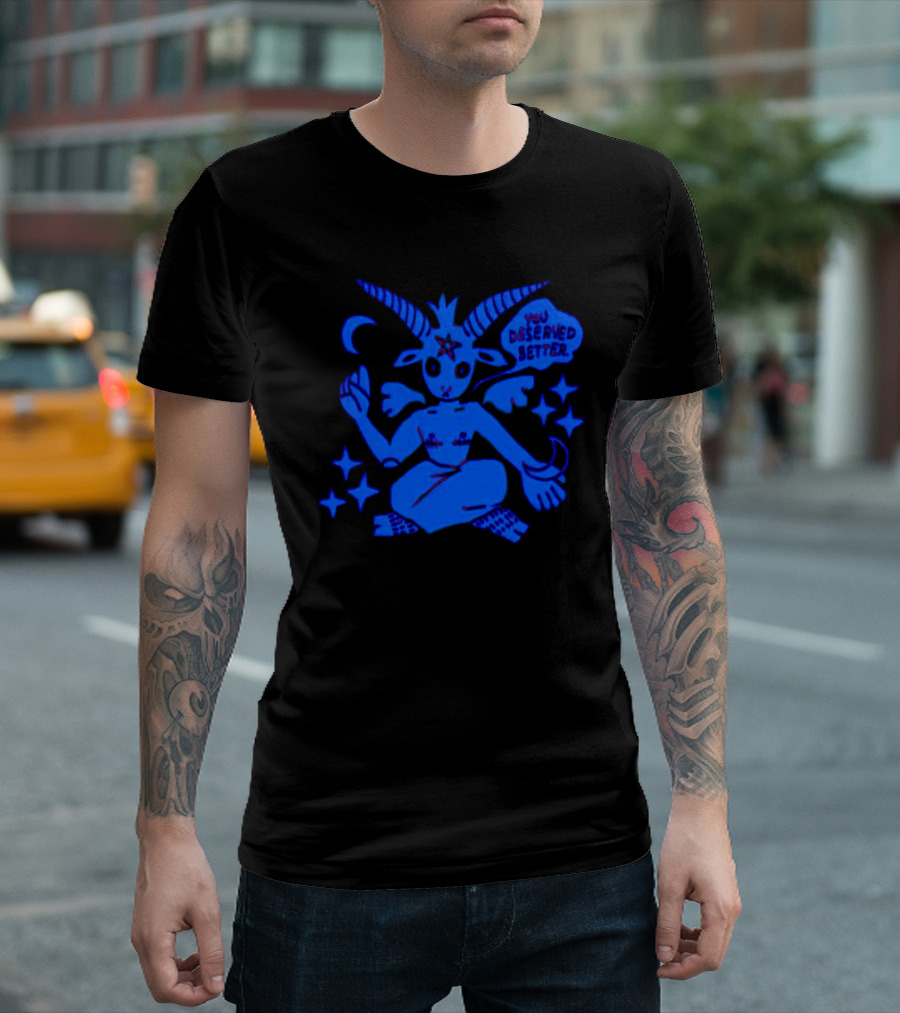 Top Evil You Deserved Better Goat Figure With Horns and Star T-Shirt