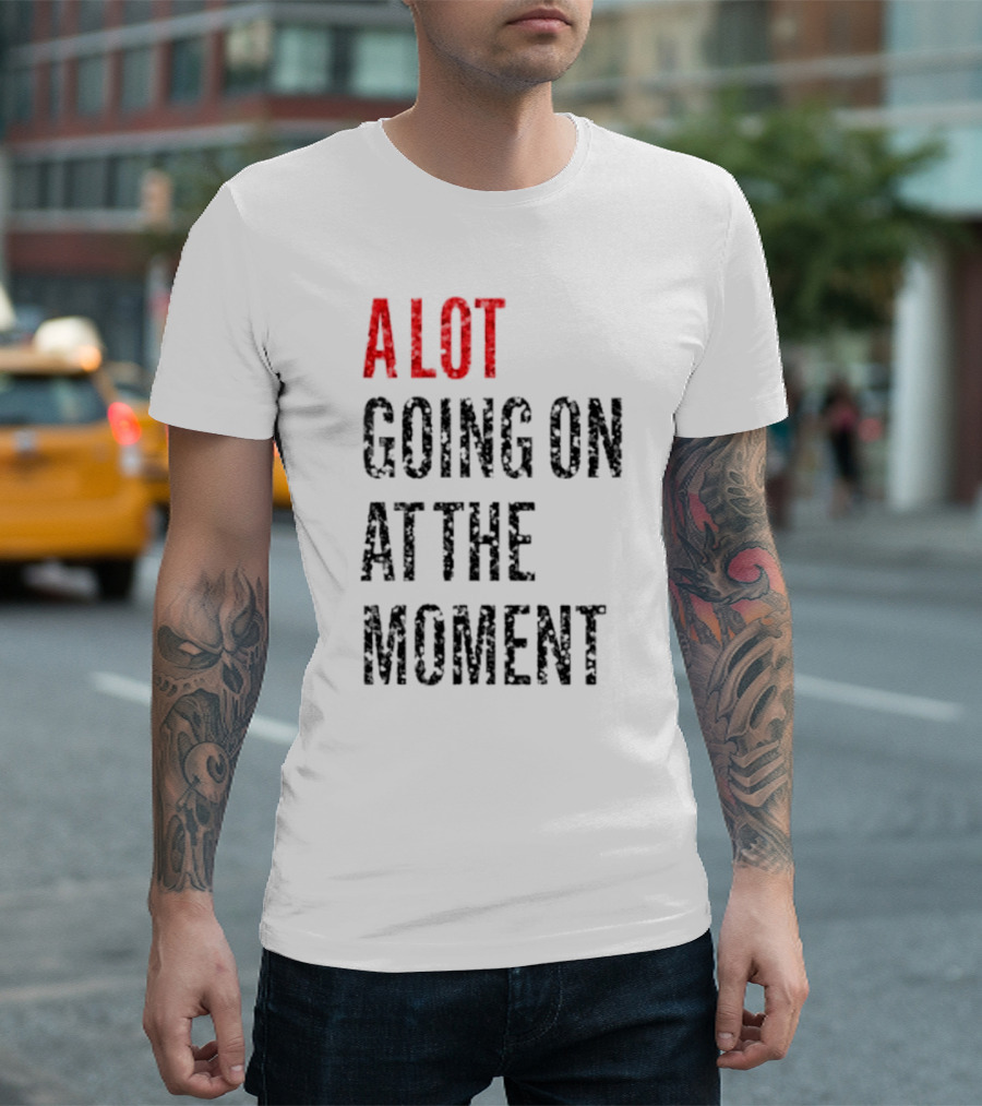 A Lot Going On At The Moment Glitter Effect Taylor Swift T-Shirt