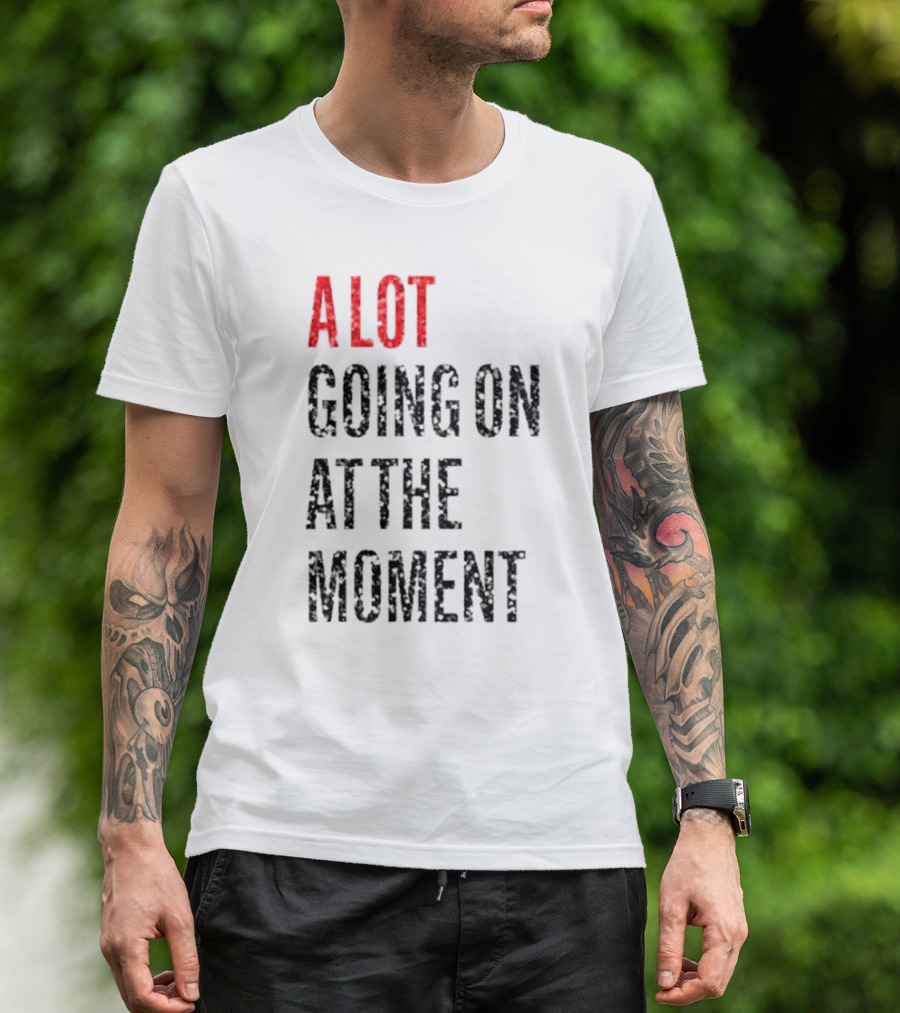 A Lot Going On At The Moment Glitter Effect Taylor Swift T-Shirt