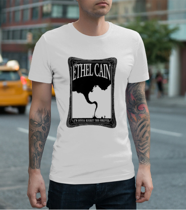 ETHEL CAIN I’m Gonna Regret This Forever Tornado T-Shirt