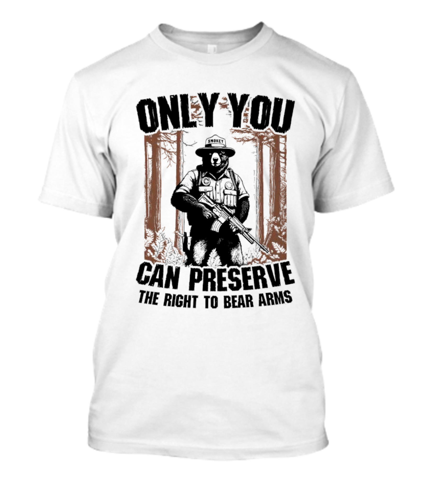 ONLY YOU CAN PRESERVE THE RIGHT TO BEAR ARMS SMOKEY T-Shirt