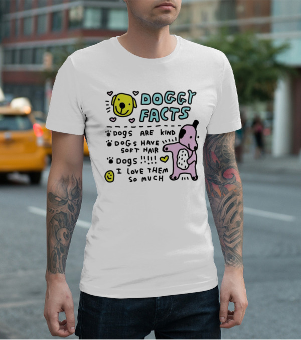 Doggy Facts Dogs Are Kind Dogs Have Soft Hair I Love Them So Much T-Shirt