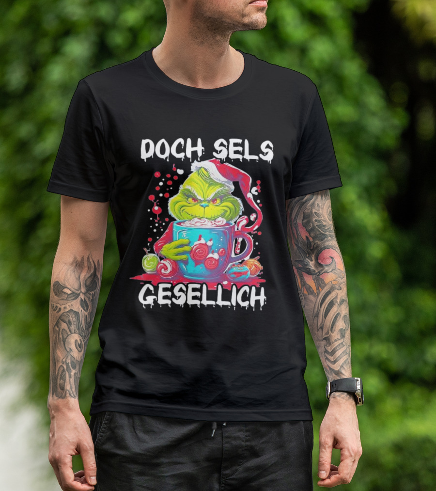 Doch Sels Gesellich Grinch With Santa Hat And Holiday Mug T-Shirt