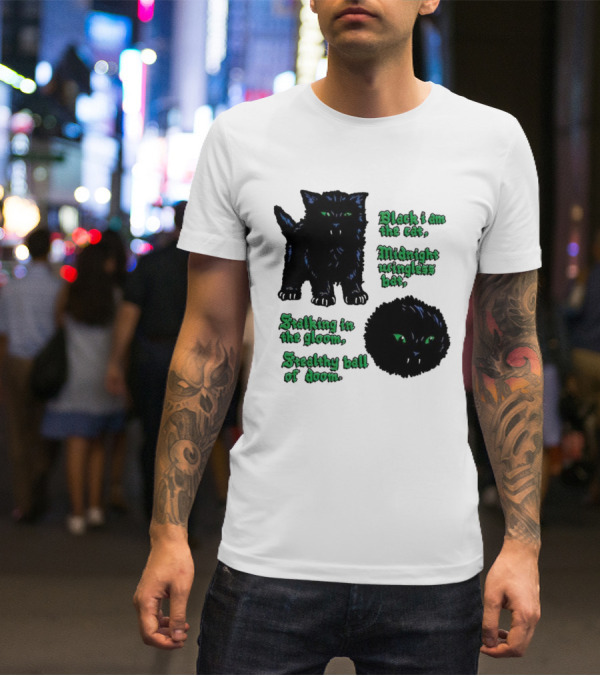Black I Am The Cat Midnight Wingless Bat Stalking In The Gloom Stealthy Ball Of Doom T-Shirt