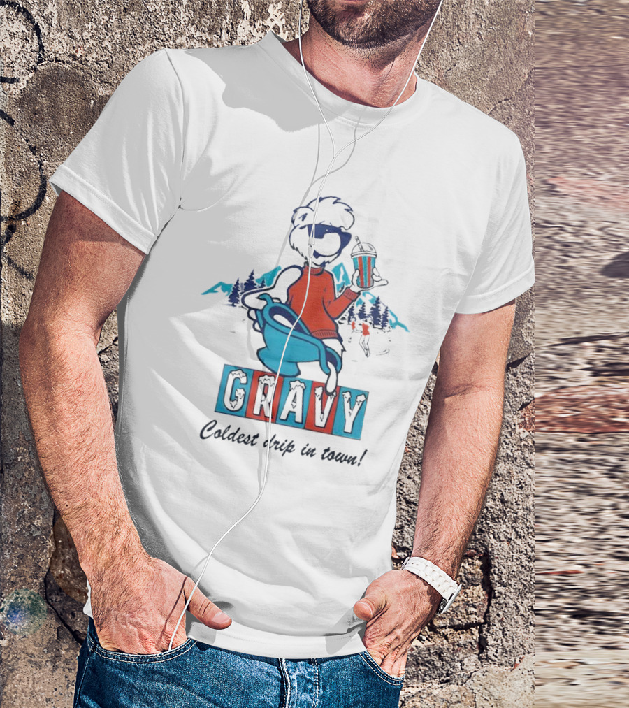 Gravy Coldest Drip In Town Mountain Vibes T-Shirt
