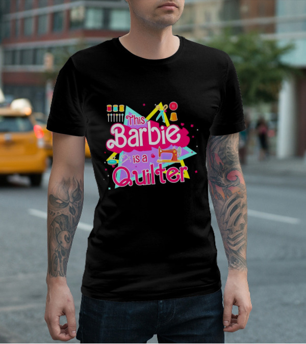 This Barbie Is A Quilter With Sewing Machine Scissors And Buttons T-Shirt