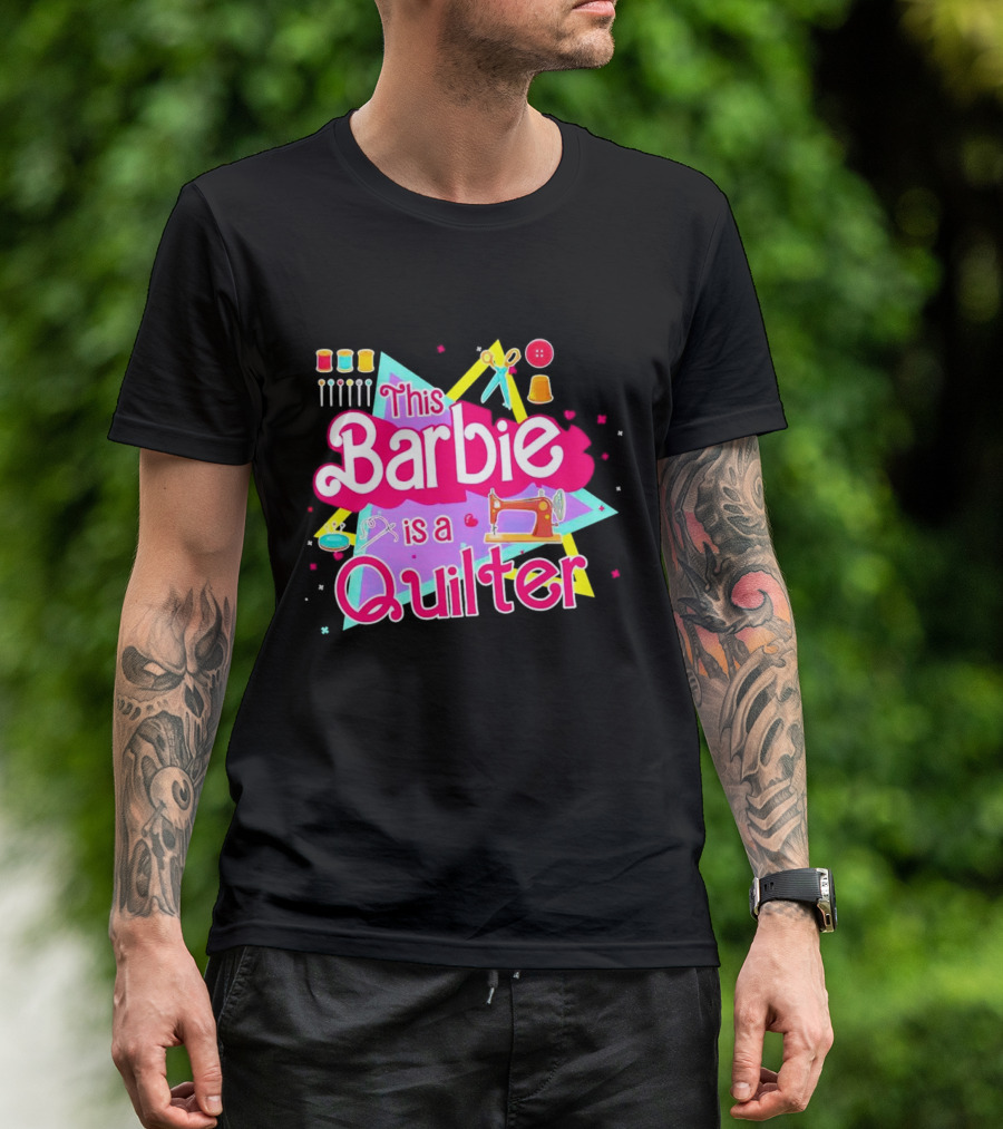 This Barbie Is A Quilter With Sewing Machine Scissors And Buttons T-Shirt