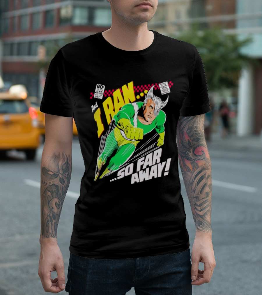And I Ran 60¢ Super Speed Comic Hero So Far Away T-Shirt
