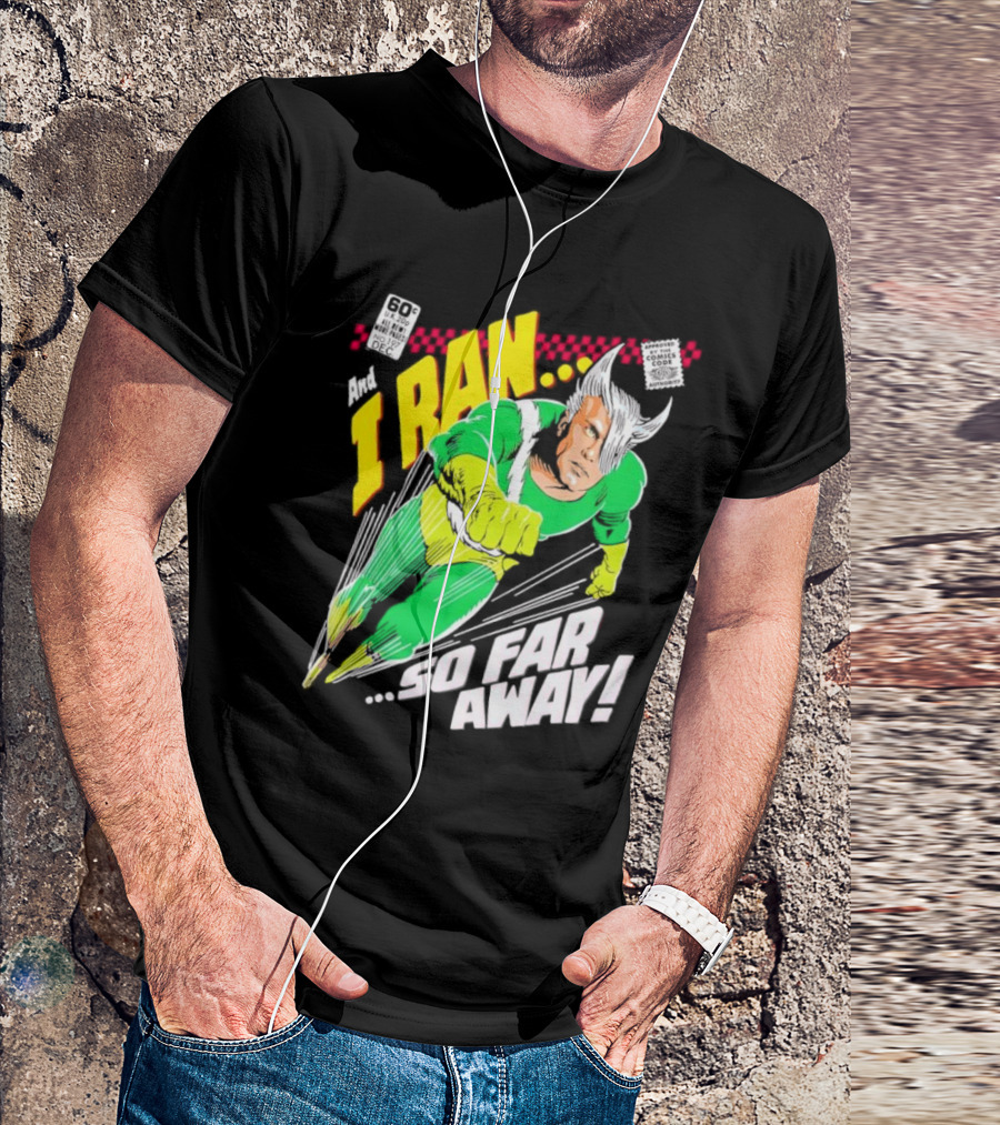 And I Ran 60¢ Super Speed Comic Hero So Far Away T-Shirt