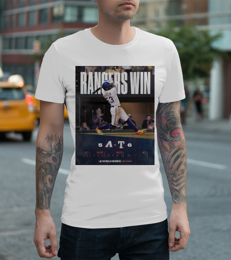 Rangers Win Go And Take It World Series Victory García 6-5 T-Shirt
