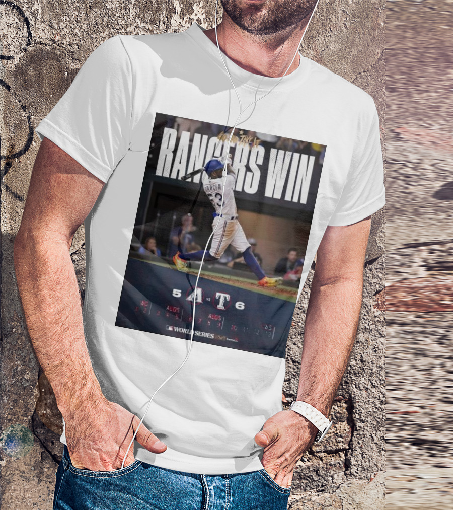 Rangers Win Go And Take It World Series Victory García 6-5 T-Shirt