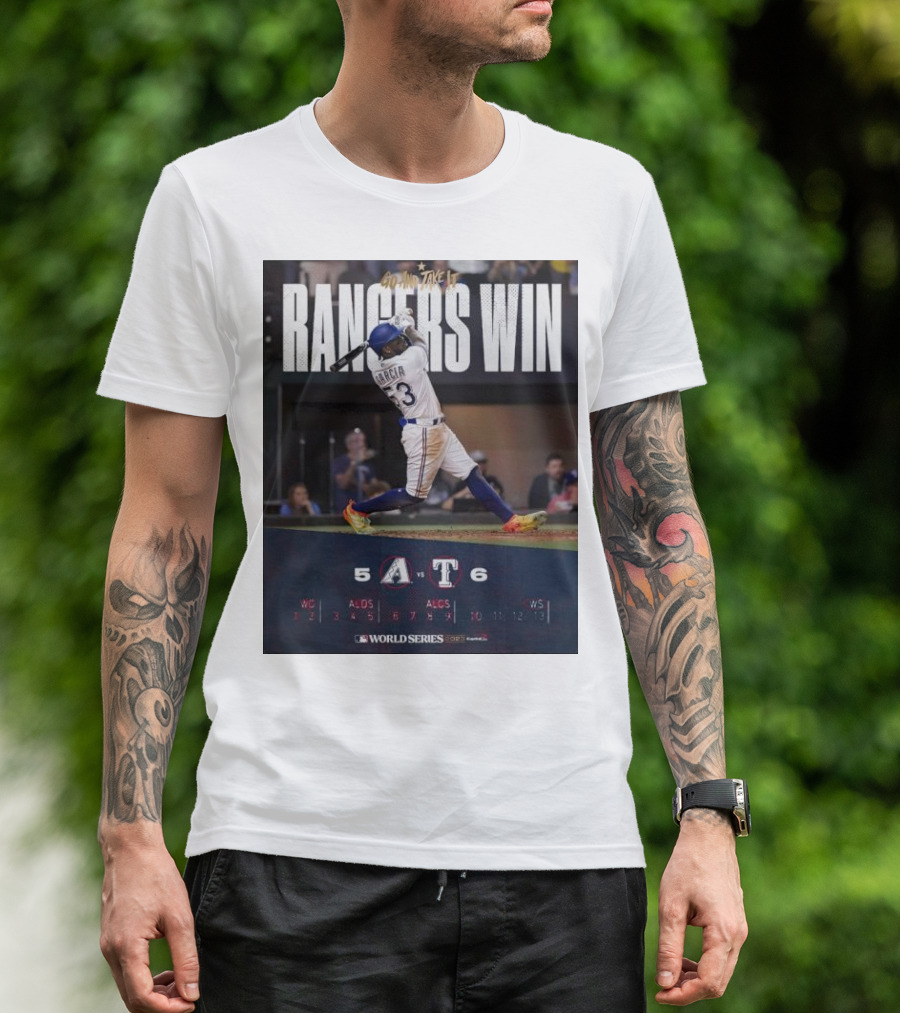 Rangers Win Go And Take It World Series Victory García 6-5 T-Shirt