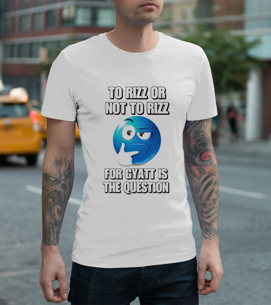 To Rizz or Not to Rizz for Gyatt Is the Question Blue Emoji Face T-Shirt