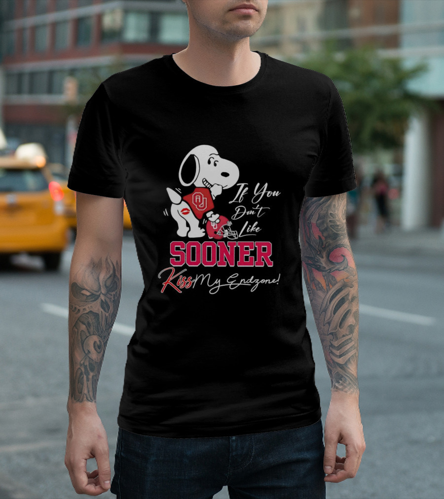 If You Don't Like Sooner Kiss My Endzone Snoopy OU Football T-Shirt