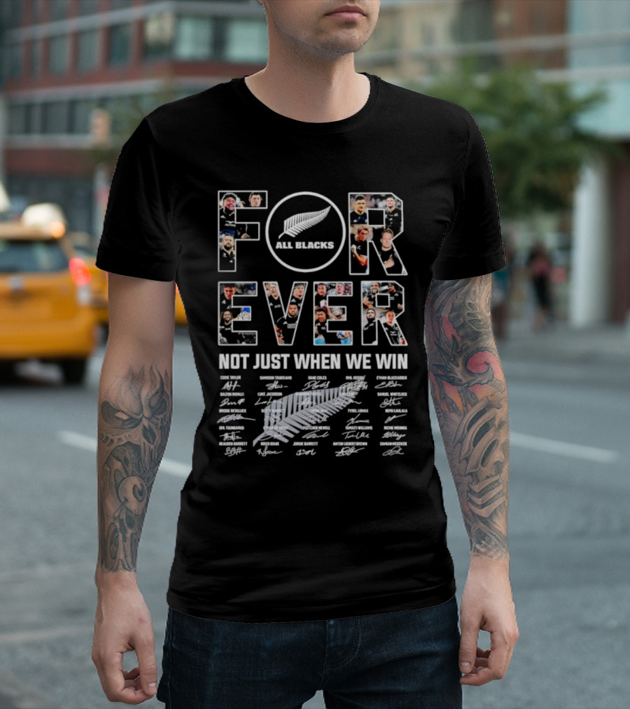 All Blacks Forever Not Just When We Win Signatures Rugby Team Photos T-Shirt