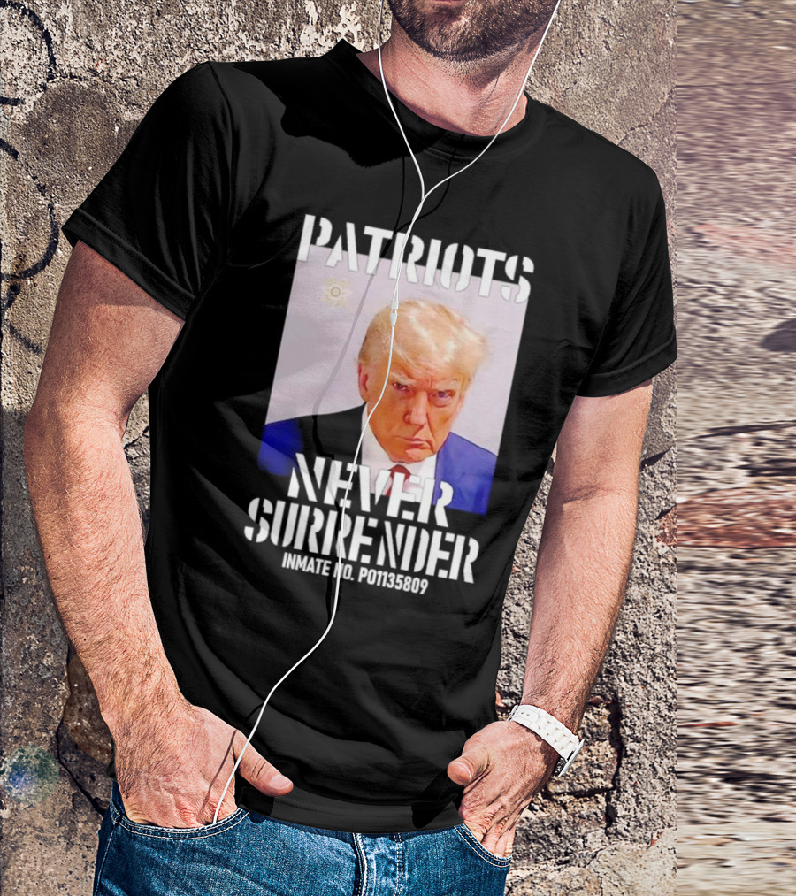 Patriots Never Surrender Trump Inmate No. P01135809 T-Shirt