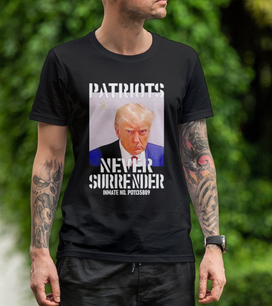 Patriots Never Surrender Trump Inmate No. P01135809 T-Shirt