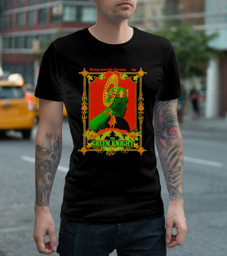When Honor Was Everything When Courage Reigned The Green Knight T-Shirt