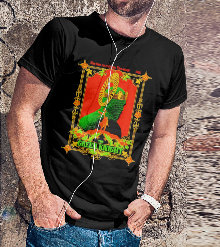 When Honor Was Everything When Courage Reigned The Green Knight T-Shirt
