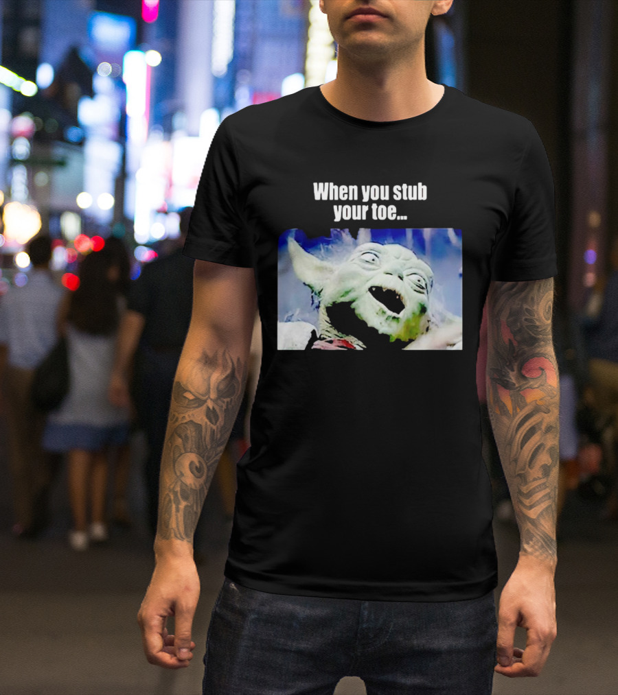 When You Stub Your Toe Yoda Meme T-Shirt
