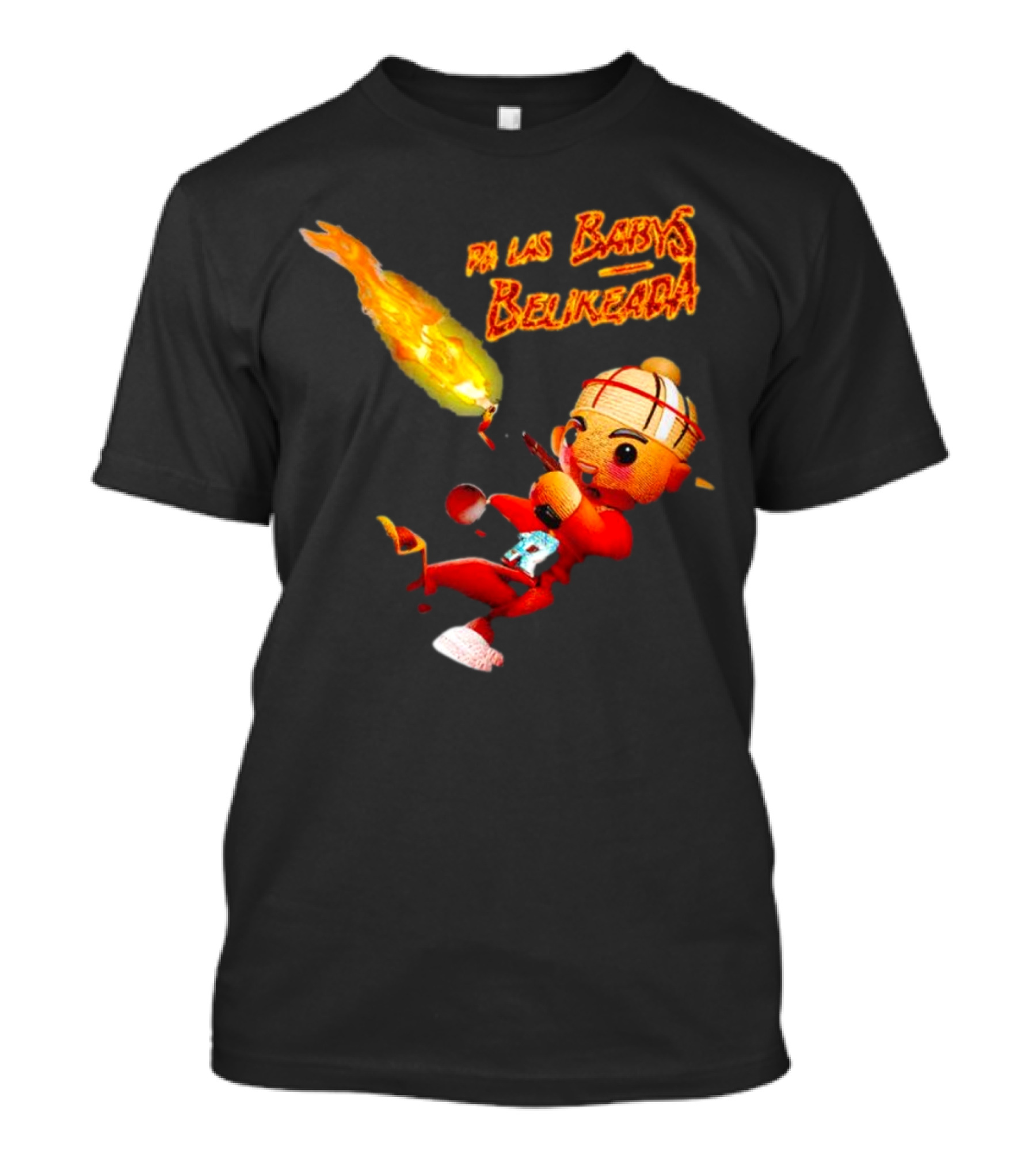 Pa Las Babys Belikeada Flame Throwing Anime Character T-Shirt