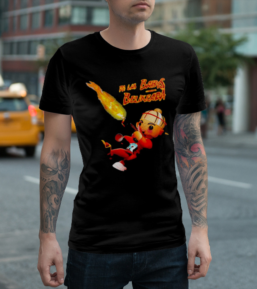 Pa Las Babys Belikeada Flame Throwing Anime Character T-Shirt