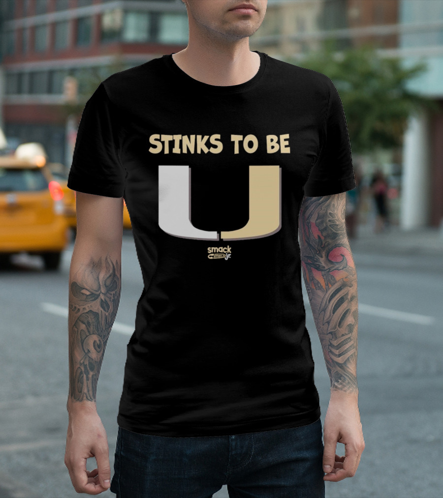 Stinks To Be U Smack Apparel Football Fans T-Shirt