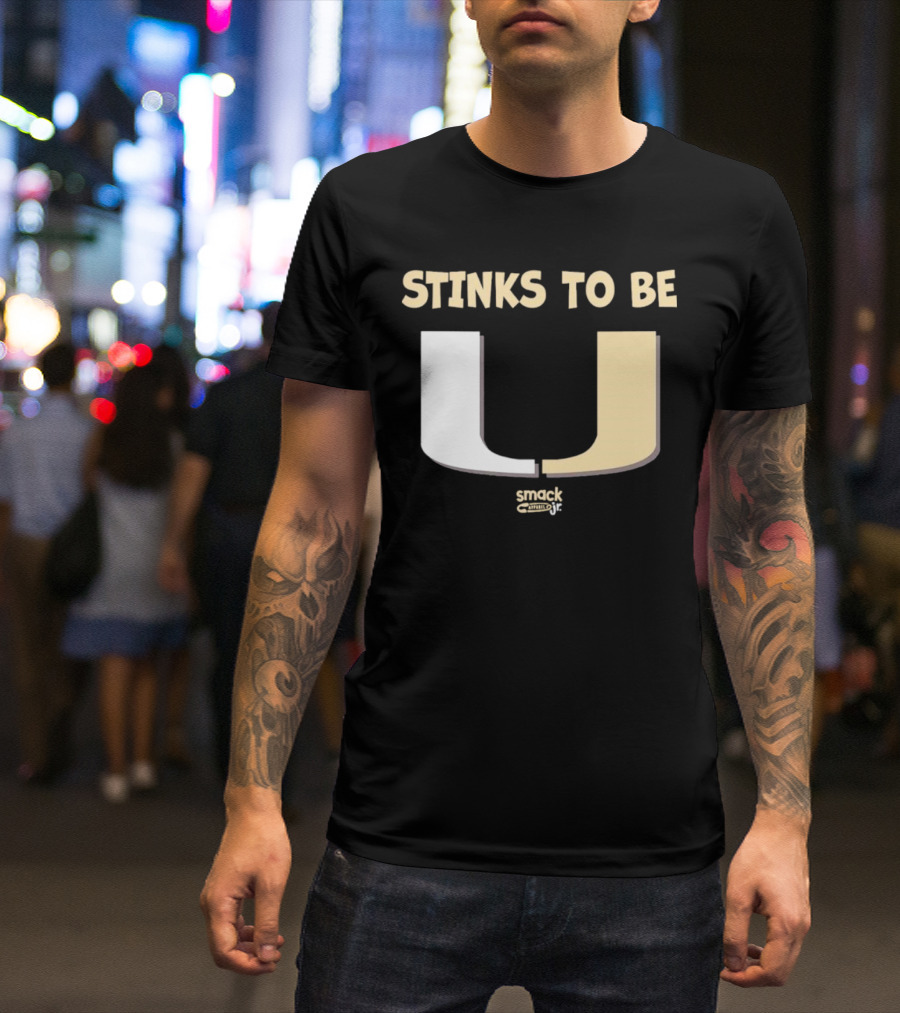 Stinks To Be U Smack Apparel Football Fans T-Shirt