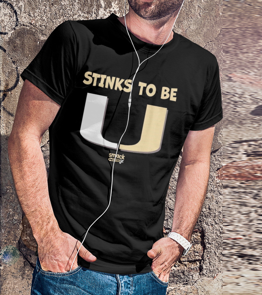 Stinks To Be U Smack Apparel Football Fans T-Shirt