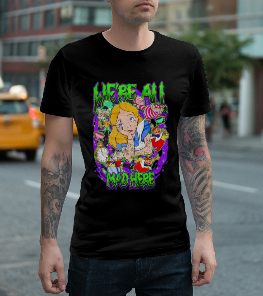 We're All Mad Here Alice Adventures in Wonderland Cheshire Cat and Mad Hatter T-Shirt
