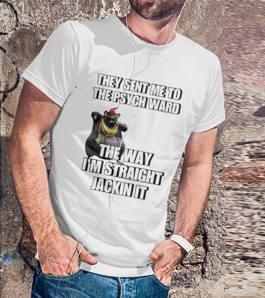 They Sent Me To The Psych Ward The Way I’m Straight Jackin It Dancing Rat With Gold Chain And Red Hat T-Shirt