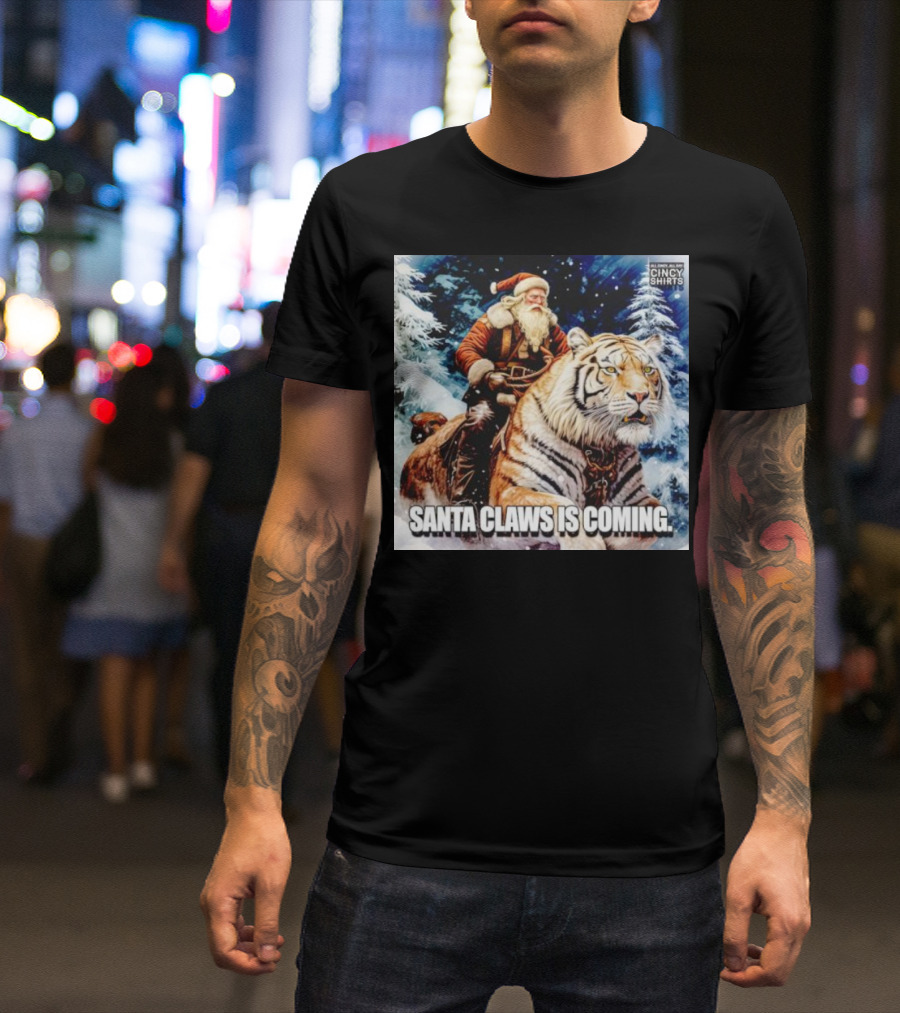 Santa Claws Is Coming Cincinnati Bengals Cincy T-Shirt