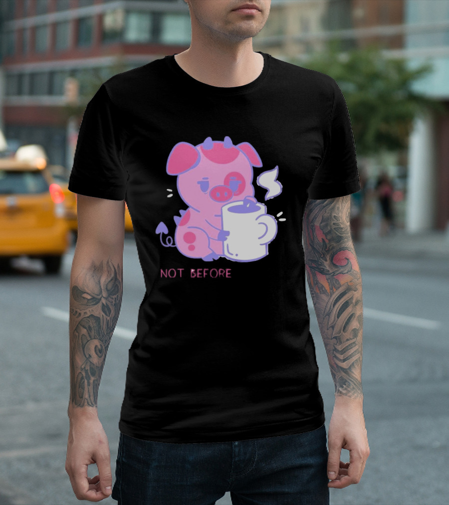 Fat Nuggets Not Before Coffee Pig Holding Steaming Mug T-Shirt