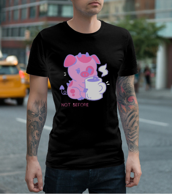 Fat Nuggets Not Before Coffee Pig Holding Steaming Mug T-Shirt