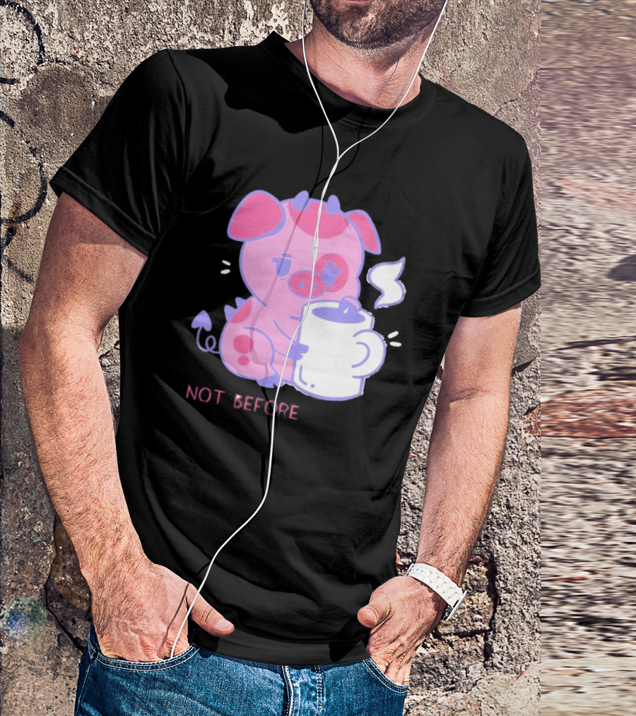 Fat Nuggets Not Before Coffee Pig Holding Steaming Mug T-Shirt