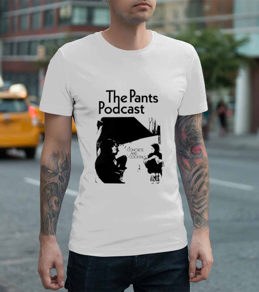 The Pants Podcast Concrete and Cocktails Conversation T-Shirt