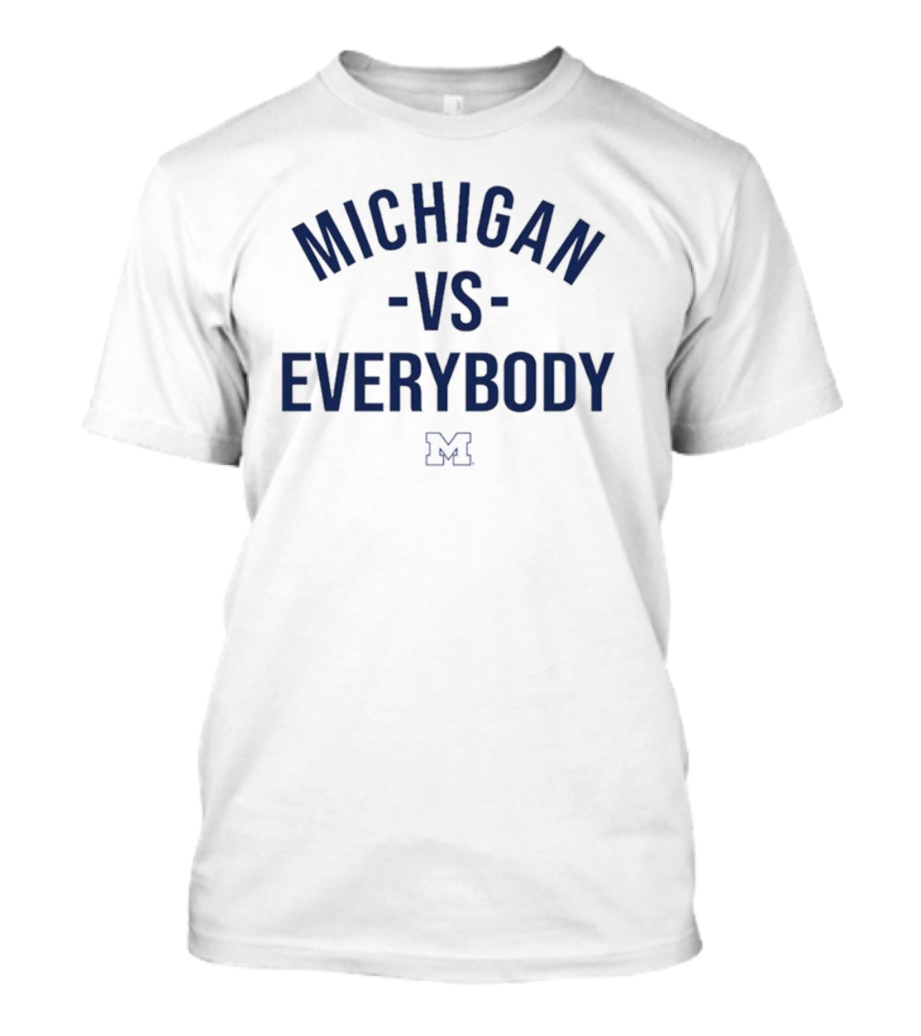Michigan Vs Everybody M T-Shirt