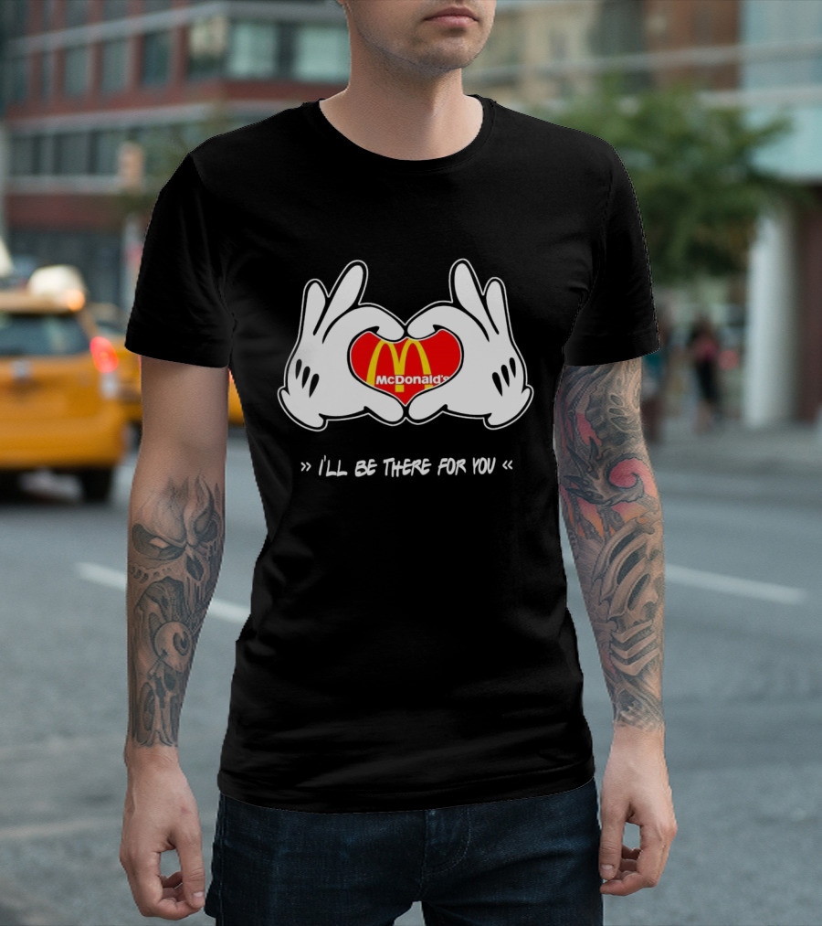 Mickey Hands Heart McDonald's I'll Be There for You T-Shirt