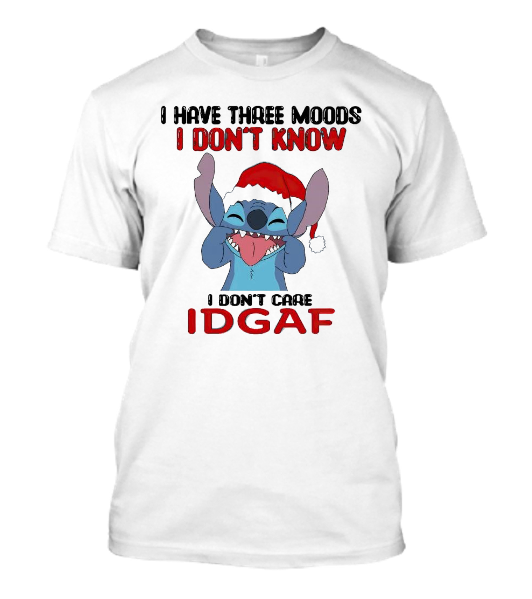 I Have Three Moods I Don't Know I Don't Care IDGAF Christmas Stitch Santa Hat T-Shirt