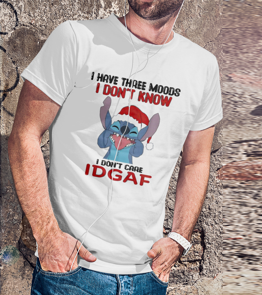 I Have Three Moods I Don't Know I Don't Care IDGAF Christmas Stitch Santa Hat T-Shirt