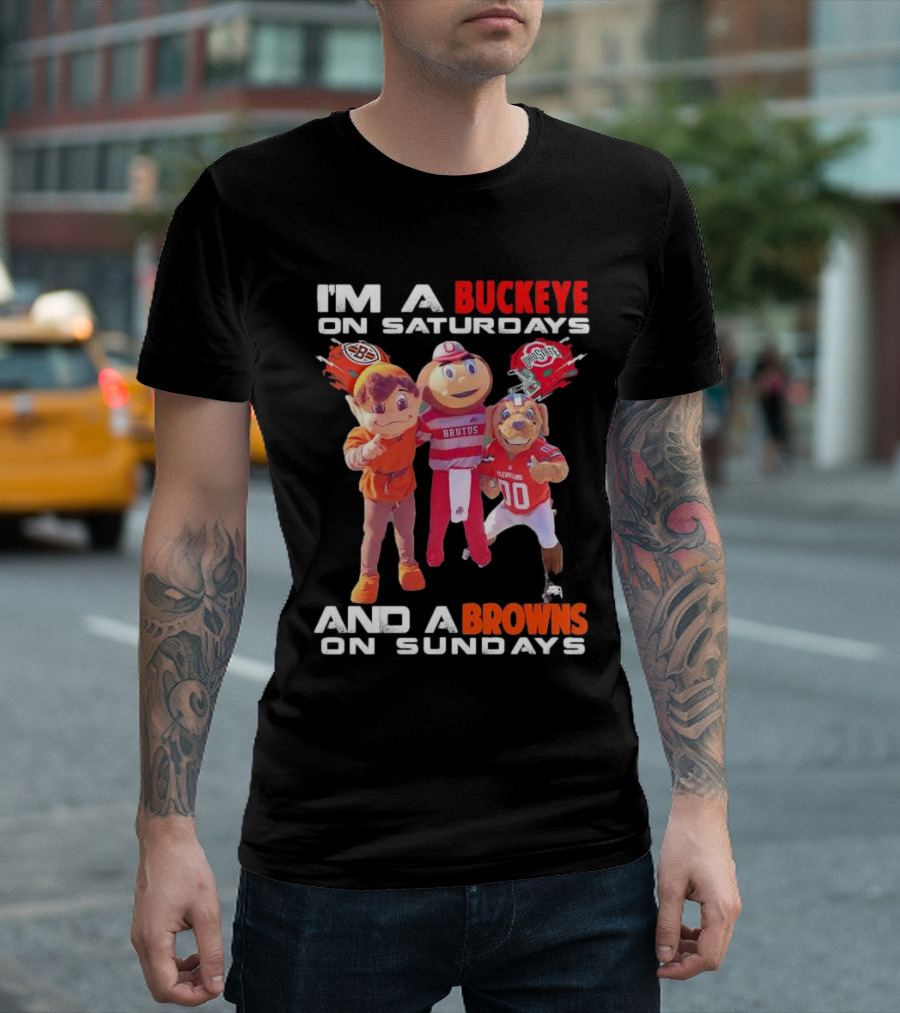 I'm A Buckeye On Saturdays And A Browns On Sundays With Brutus And Mascots T-Shirt